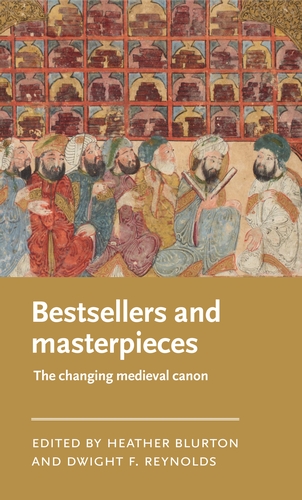 "Bestsellers and Masterpieces: The Changing Medieval Canon" edited by Heather Blurton and Dwight F. Reynolds book cover