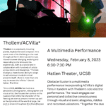 Flyer for "Obstacle Illusion: A Multimedia Performance" on Feb 8, 2023 from 6:30-7:30PM in Hatlen Theater