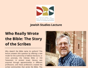 Jewish Studies Lecture on 'Who Really Wrote  the Bible: The Story of the Scribes' by Prof. William Schniedewind @ MCCUNE CONFERENCE ROOM